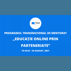Programului Transnațional de Mentorat „Educație Online prin Parteneriate”