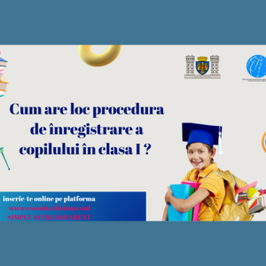 Cum are loc procedura de înregistrare a copilului în clasa I?