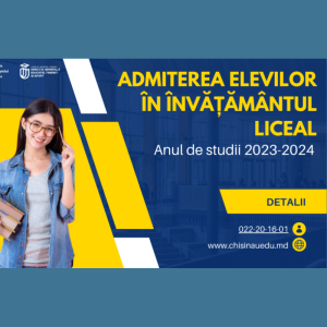 Admiterea elevilor în învățământul liceal, anul de studii 2023-2024